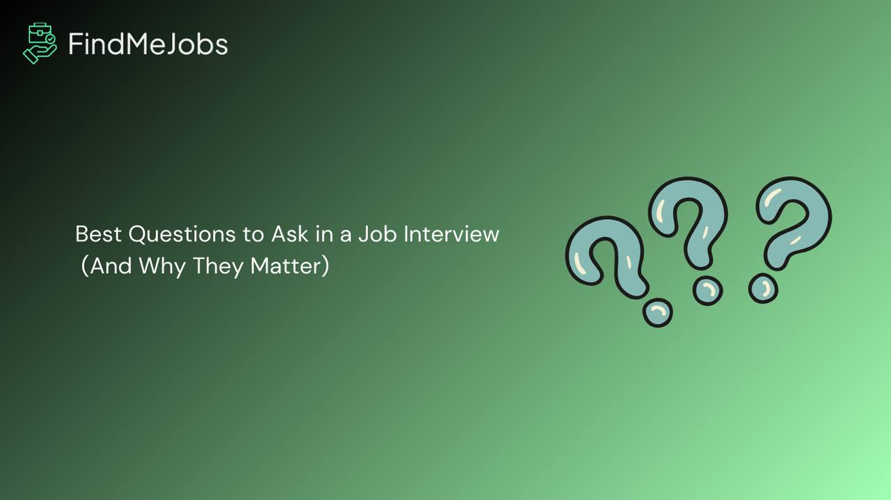 Best Questions to Ask in a Job Interview (And Why They Matter)