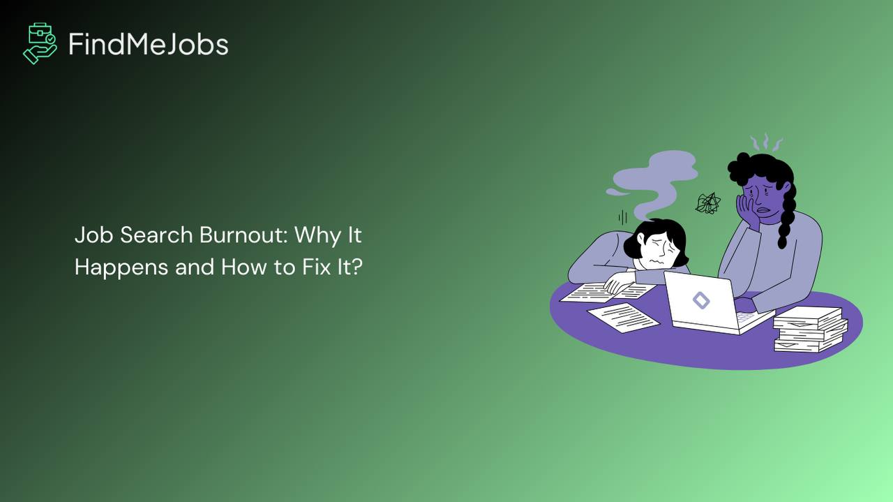 Job Search Burnout: Why It Happens and How to Fix It